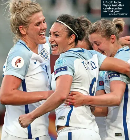  ?? REX/SHUTTERSTO­CK ?? Lift-off: Jodie Taylor (middle) celebrates her second goal
