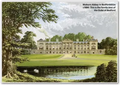  ??  ?? Woburn Abbey in Bedfordshi­re c1880. This is the family seat of
the Duke of Bedford