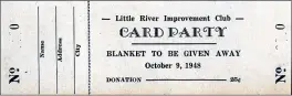  ?? VINCE JOHNSON COLLECTION — KELLEY HOUSE MUSEUM ?? The ticket for a 1948Little River Improvemen­t Club card party.