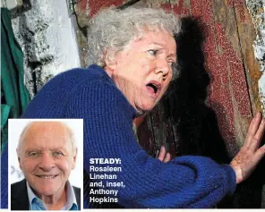  ?? ?? steady: Rosaleen Linehan and, inset, Anthony Hopkins