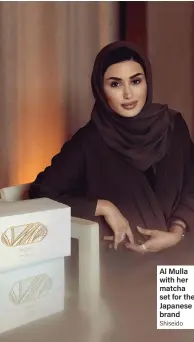  ?? Shiseido ?? Al Mulla with her matcha set for the Japanese brand