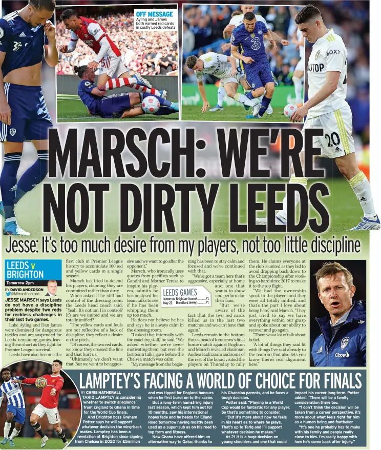  ?? ?? OFF MESSAGE Ayling and James both earned red cards in costly Leeds defeats