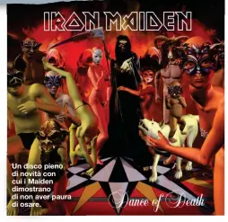  ?? ?? Un disco pieno di novità con cui i Maiden dimostrano di non aver paura di osare.