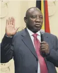  ??  ?? 0 Cyril Ramaphosa is sworn in as South Africa’s president