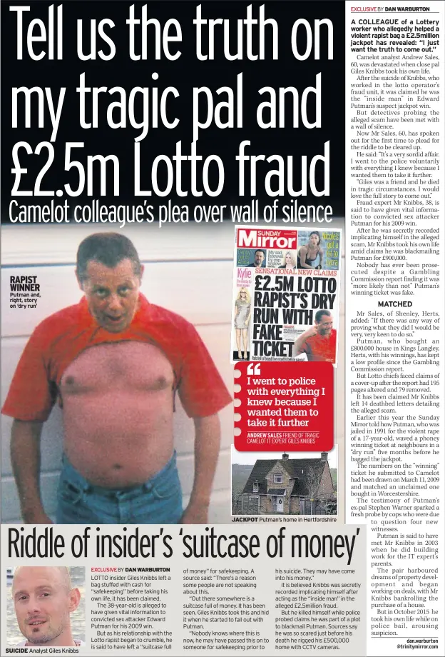  ??  ?? RAPIST WINNER SUICIDE Analyst Giles Knibbs JACKPOT Putman’s home in Hertfordsh­ire