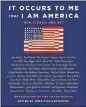  ?? COURTESY IMAGE ?? ”It Occurs to Me that I Am America: New Stories and Art,” edited by Jonathan Santlofer.