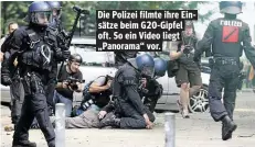  ??  ?? Die Polizei filmte ihre Einsätze beim G20-Gipfel oft. So ein Video liegt „Panorama“vor.