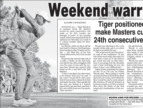  ?? USA TODAY Sports ?? WOODS AIMS FOR RECORD: Tiger Woods enters Friday having made the cut at the Masters 23 consecutiv­e times — tied with Gary Player and Fred Couples for the most ever.