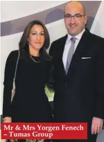  ??  ?? Mr & Mrs Yorgen Fenech – Tumas Group