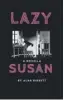  ??  ?? Lazy Susan by Alan Bissett Speculativ­e Books, 150pp, £ 7.99