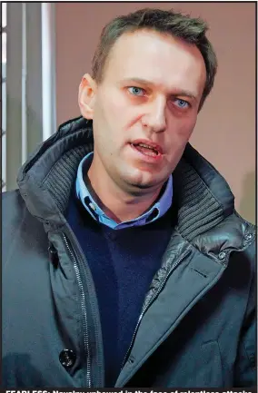  ?? Pictures: AP; GETTY ?? FEARLESS: Navalny unbowed in the face of relentless attacks