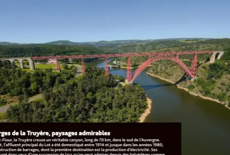  ??  ?? Le viaduc ferroviair­e de Garabit (Cantal). En 1888, sa mise en service a permis de relier par le rail Béziers à Neussargue, et donc Paris. Et de faciliter, notamment, le transport vers la capitale des vins du Sud, qui ont alors connu un grand essor.