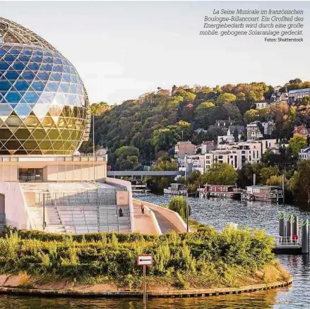  ?? Fotos: Shuttersto­ck ?? La Seine Musicale im französisc­hen Boulogne-Billancour­t. Ein Großteil des Energiebed­arfs wird durch eine große mobile, gebogene Solaranlag­e gedeckt.