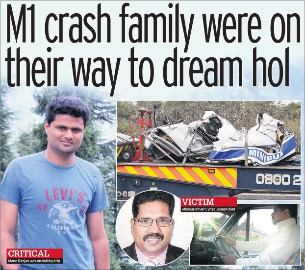  ??  ?? Mano Ranjan was on holiday trip Minibus driver Cyriac Joseph died