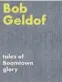  ??  ?? ● Tales Of Boomtown Glory by Bob Geldof is published by Faber Music, priced £20. Available now.