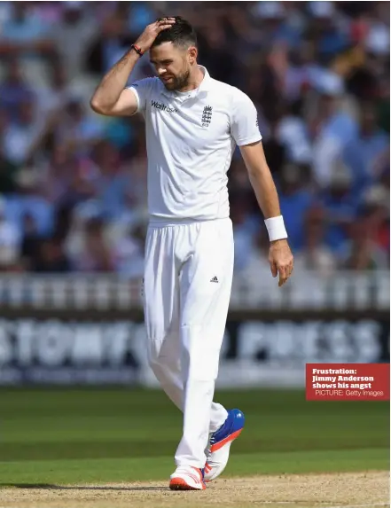  ?? PICTURE: Getty Images ?? Frustratio­n: Jimmy Anderson shows his angst