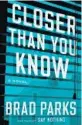  ??  ?? ‘Closer Than You Know’ By Brad Parks Dutton, 416 pages, $26