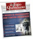  ??  ?? Lo scoop del Fatto di ieri Continuano ad arrivare segnalazio­ni e foto da parte di medici