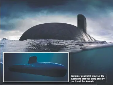  ?? ?? Computer-generated image of the submarine that was being built by the French for Australia.