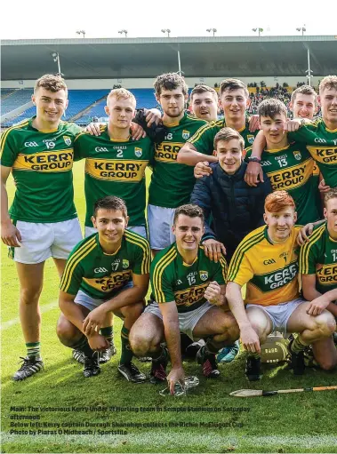  ??  ?? Main: The victorious Kerry Under 21 Hurling team in Semple Stadium on Saturday afternoonB­elow left: Kerry captain Darragh Shanahan collects the Richie McElligott Cup Photo by Piaras Ó Mídheach / Sportsfile