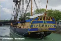  ??  ?? L’arsenal et l’Hermione.