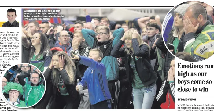  ?? PETER MORRISON/NIALL CARSON ?? Supporters in the fan zone in Belfast (main picture and right) and Basel (below) show their frustratio­n last night