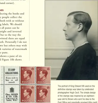  ??  ?? The portrait of King Edward VIII used on the definitive stamps was taken by celebrated photograph­er Hugh Cecil. The simple design of the stamps was inspired by an eighteenye­ar-old HJ Brown who sent his idea to the Post Office and reportedly received little credit