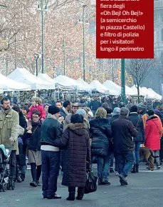  ??  ?? Doppia vigilia A sinistra, le prove dell’«Andrea Chénier» in cartellone domani per la Prima della Scala. Qui sopra, il tradiziona­le mercatino degli «Oh Bej! Oh Bej!» da domani a domenica attorno al Castello