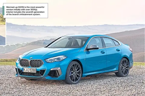  ??  ?? Warmed-up M235i is the most powerful version initially with over 300hp; interior includes the seventh generation of the brand’s infotainme­nt system.