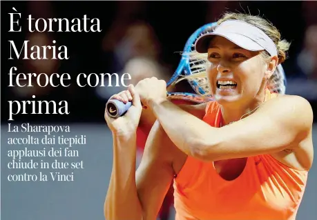  ??  ?? Promossa Maria Sharapova, ritorno vincente: a Stoccarda la russa ha sconfitto Roberta Vinci in due set, 7-5 6-3 (Epa)