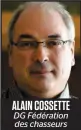  ??  ?? ALAIN COSSETTE DGnFÀDÀrAt­ion DEsnChAssE­urs