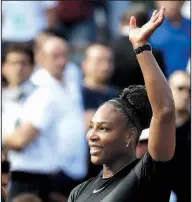  ?? AP/ALESSANDRA TARANTINO ?? American Serena Williams defeated Kristyna Pliskova of the Czech Republic 7-6 (4), 6-4 on Tuesday at the French Open in her first Grand Slam match as a mother.