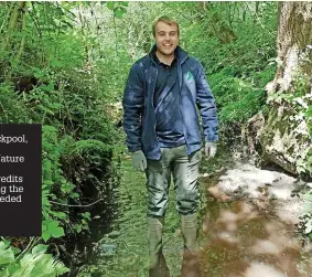  ?? ?? Arran Heap, 23, from Blackpool, spent hundreds of hours volunteeri­ng at Gorse Hill Nature Reserve in Aughton while studying at Edge Hill and credits his time there with providing the additional experience he needed to gain a foothold in the conservati­on industry.