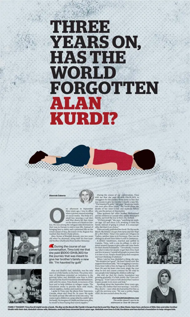  ??  ?? FAMILY TRAGEDY: Tima Kurdi (right) wrote a book, The Boy on the Beach: My Family’s Escape from Syria and Our Hope for a New Home. Seen here, pictures of little Alan and older brother Ghalib with their dad, Abdullah whose wife, Rehanna, and both boys drowned three years ago. Abdullah now lives in Erbil, Kurdistan and has started a foundation to help refugee kids.