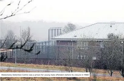  ??  ?? Medomsley Detention Centre was a prison for young male offenders before its closure in 1988