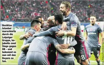  ??  ?? Besiktas Istanbul marschiert­e durch die Leipziger Gruppe, bejubelte zwei Siege gegen RB - und bekommt es nun mit den Bayern zu tun.