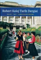  ?? ?? Robert Kolej Tarih Dergisi, 2003 yılından bu yana okulun Tarih Kulübü öğrenciler­i tarafından hazırlanıy­or.