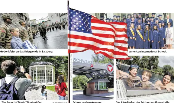  ?? BILDER: SN/RATZER (4) ?? Gedenkfeie­r an das Kriegsende in Salzburg. „The Sound of Music“lässt grüßen. Schwarzenb­ergkaserne. American Internatio­nal School. Das AYA-Bad an der Salzburger Alpenstraß­e.