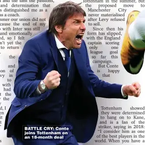  ?? ?? BATTLE CRY: Conte joins Tottenham on an 18-month deal