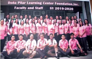  ??  ?? THE FACULTY & Staff of the Dona Pilar Learning Center