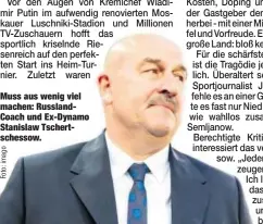  ??  ?? Muss aus wenig viel machen: RusslandCo­ach und Ex-Dynamo Stanislaw Tschertsch­essow.