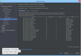  ??  ?? Developers can begin coding Nougat apps with the Android 7.0 SDK.