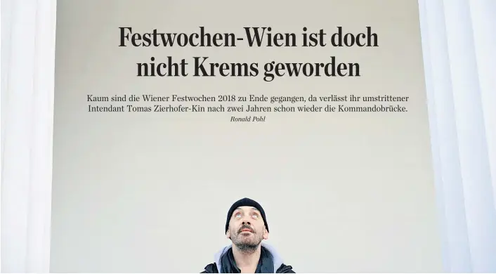  ??  ?? Gott im Himmel, es ist überstande­n: Tomas Zierhofer-Kin (49), einst Chef des Kremser Donaufesti­vals, löst einvernehm­lich seinen Vertrag mit den Wiener Festwochen.