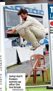  ?? POPPERFOTO ?? Jump start: Foakes warms up after the tea break