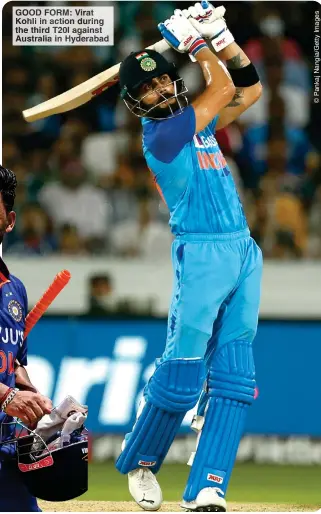  ?? ?? GOOD FORM: Virat Kohli in action during the third T20I against Australia in Hyderabad