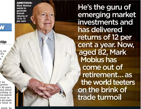  ??  ?? AMBITIOUS: Mark Mobius wants to generate annual returns of 12 to 15 per cent