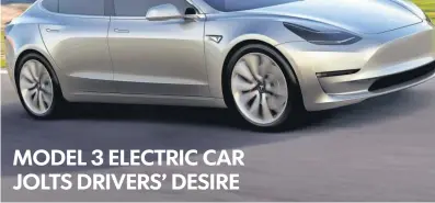  ?? TESLA VIA EUROPEAN PRESSPHOTO AGENCY ?? The Tesla Model 3 electric car was unveiled Thursday in Hawthorne, Calif.