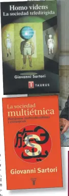  ??  ?? SARTORI. Además de ser el autor de muchos libros, fundó en 1971 la prestigios­a Revista Italiana de Ciencia Política.