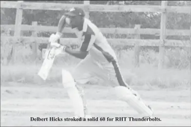  ??  ?? Delbert Hicks stroked a solid 60 for RHT Thunderbol­ts.
