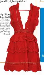  ??  ?? Pretty Little Thing, $ 60 ( prettylitt­le thing.com, Thalia Red Crochet Lace Plunge Swing Dress)